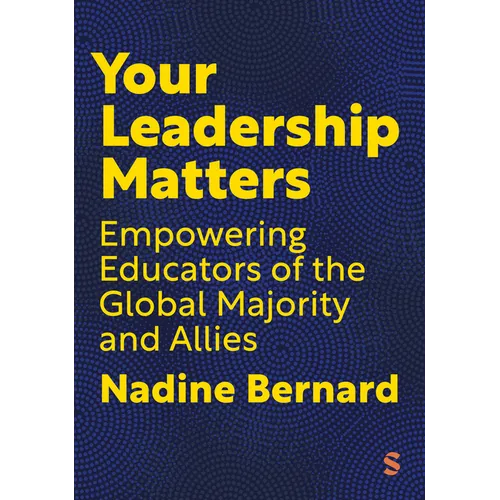 Your Leadership Matters: Empowering Educators of the Global Majority and Allies - Paperback