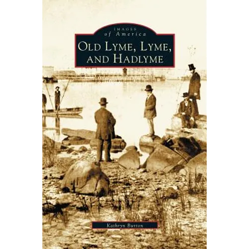 Old Lyme, Lyme and Hadlyme - Hardcover