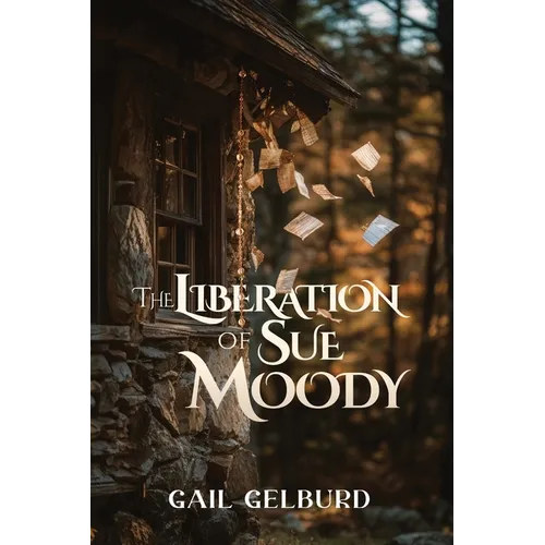 The Liberation of Sue Moody: Slaying the Dragons - Paperback