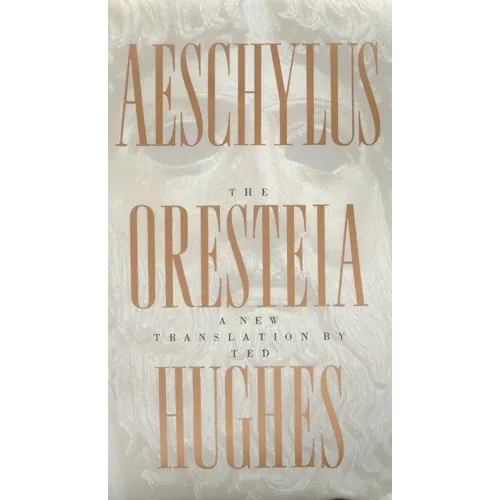 The Oresteia of Aeschylus: A New Translation by Ted Hughes - Paperback