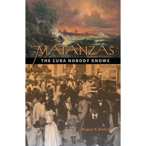 Matanzas: The Cuba Nobody Knows - Paperback