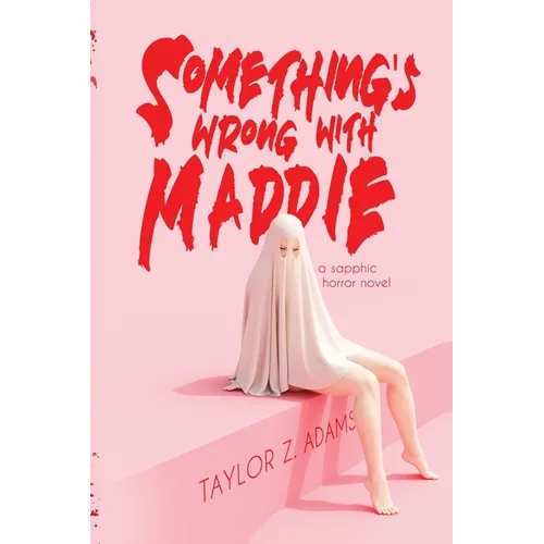 Something's Wrong With Maddie: A Sapphic Horror Novel - Paperback