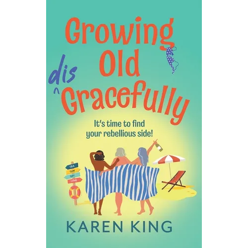 Growing Old Disgracefully - Hardcover