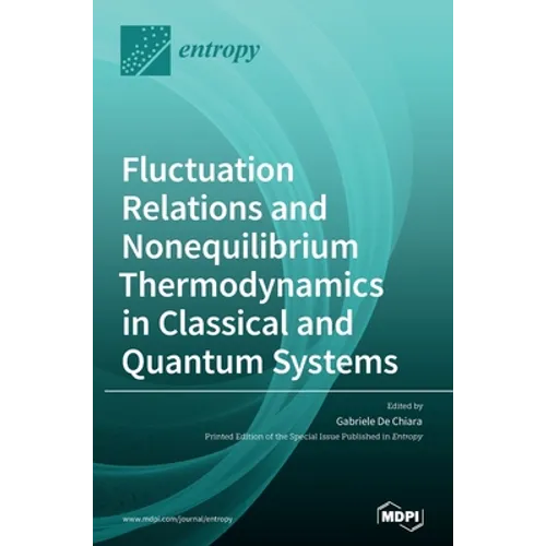 Fluctuation Relations and Nonequilibrium Thermodynamics in Classical and Quantum Systems - Hardcover