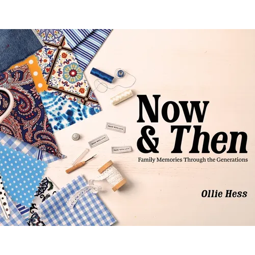 Now & Then: Family Memories Through the Generations - Paperback