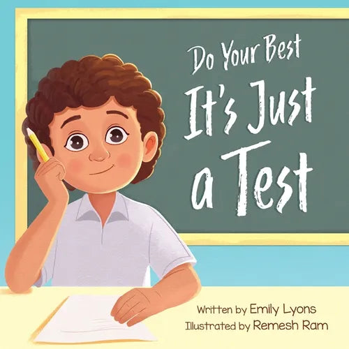 Do Your Best - It's Just a Test: A Children's Picture Book About Test-Taking Anxiety for Kids Ages 4-8 - Paperback