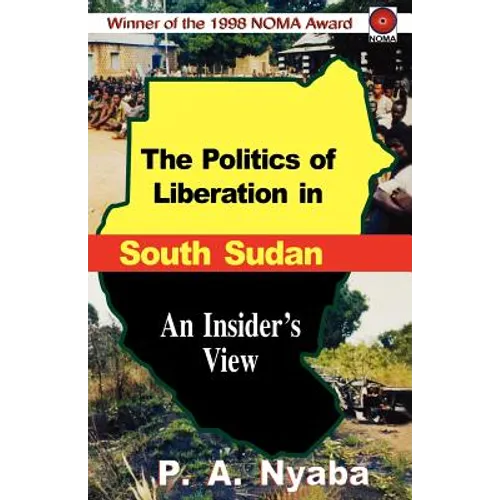 The Politics of Liberation in South Sudan - Paperback