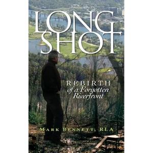 Long Shot: Rebirth of a Forgotten Riverfront - Paperback