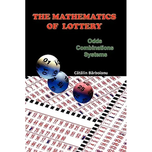 The Mathematics of Lottery: Odds, Combinations, Systems - Paperback