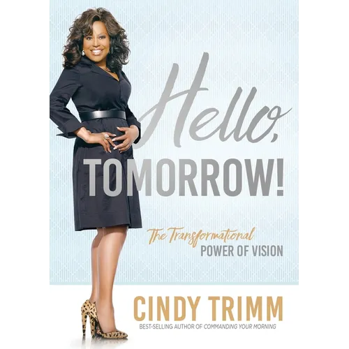 Hello, Tomorrow: The Transformational Power of Vision - Paperback