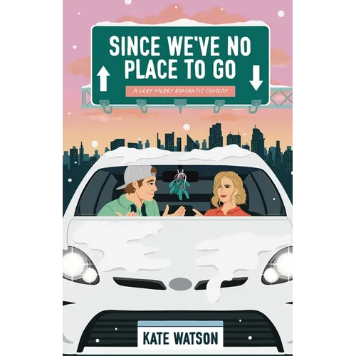 Since We've No Place to Go: A Very Merry Romantic Comedy - Paperback
