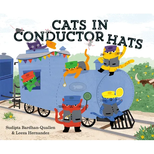 Cats in Conductor Hats: A Train Adventure - Hardcover