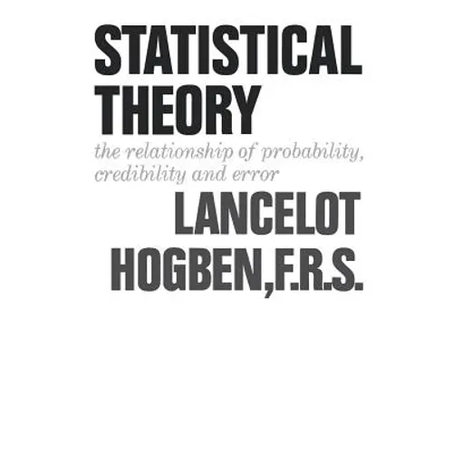 Statistical Theory: The Relationship of Probability, Credibility, and Error - Paperback