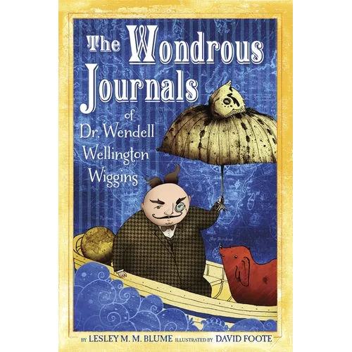 The Wondrous Journals of Dr. Wendell Wellington Wiggins - Paperback