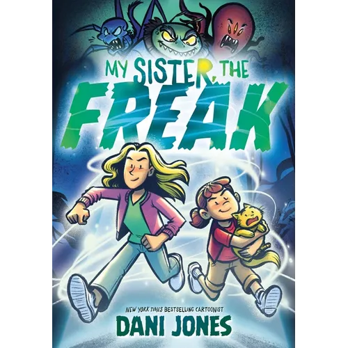 My Sister, the Freak: A Graphic Novel - Hardcover