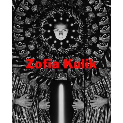 Zofia Kulik: Works - Hardcover