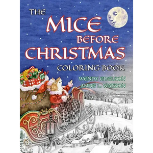 The Mice Before Christmas Coloring Book: A Grayscale Adult Coloring Book and Children's Storybook Featuring a Mouse House Tale of the Night Before Chr - Hardcover