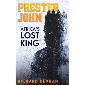 Prester John: Africa's Lost King - Paperback