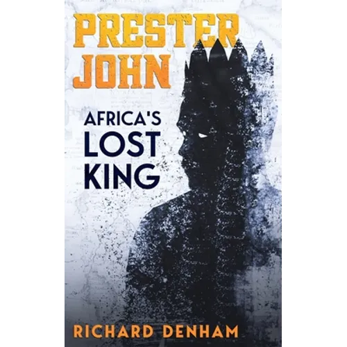 Prester John: Africa's Lost King - Paperback