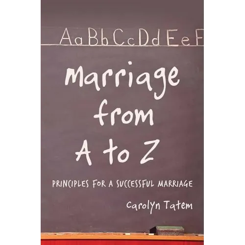 Marriage From A to Z: Principles For A Successful Marriage - Paperback