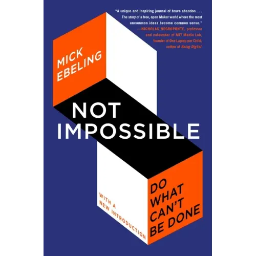 Not Impossible: Do What Can't Be Done - Paperback