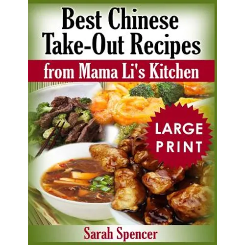 Best Chinese Take-out Recipes from Mama Li's Kitchen ***Large Print Black and White Edition*** - Paperback