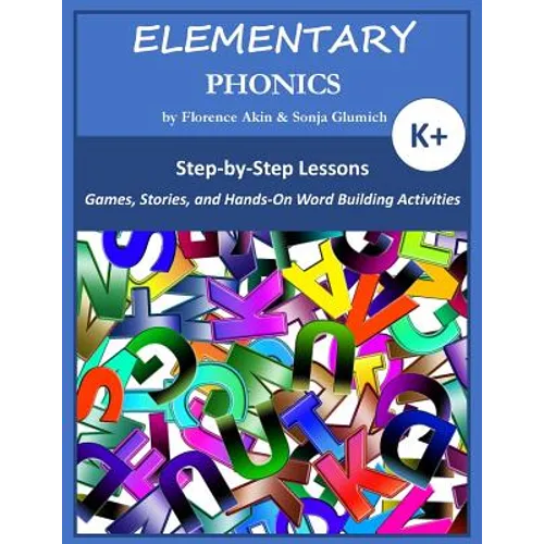 Elementary Phonics: A Three-Year Phonics and Vocabulary Building Program - Paperback