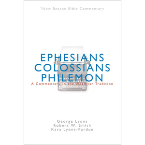 Nbbc, Ephesians/Colossians/Philemon: A Commentary in the Wesleyan Tradition - Paperback