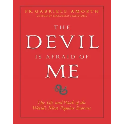 The Devil Is Afraid of Me: The Life and Work of the World's Most Popular Exorcist - Paperback