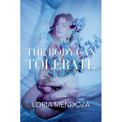 The Body Can Tolerate: Poems - Paperback