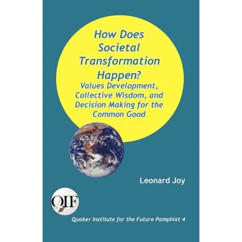 How Does Societal Transformation Happen? Values Development, Collective Wisdom, and Decision Making for the Common Good - Paperback