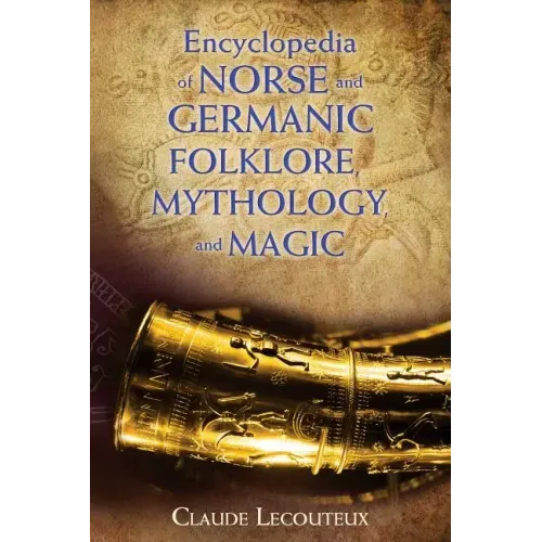 Encyclopedia of Norse and Germanic Folklore, Mythology, and Magic - Hardcover