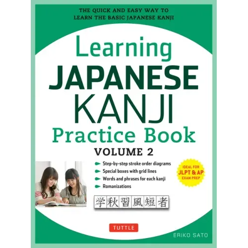 Learning Japanese Kanji Practice Book Volume 2: (Jlpt Level N4 & AP Exam) the Quick and Easy Way to Learn the Basic Japanese Kanji - Paperback
