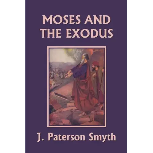 Moses and the Exodus (Yesterday's Classics) - Paperback