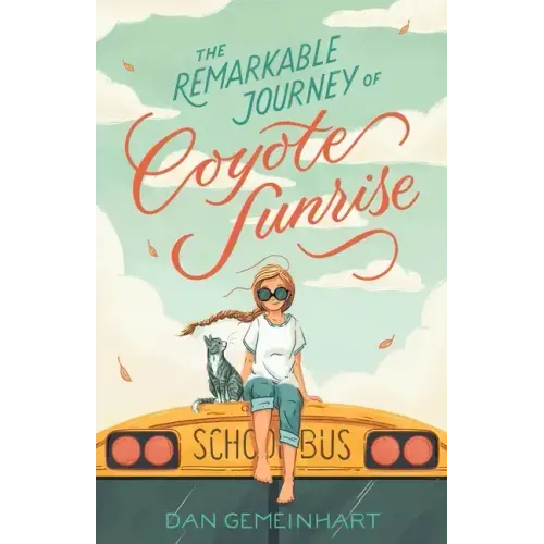 The Remarkable Journey of Coyote Sunrise - Hardcover