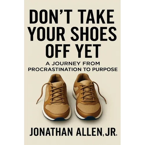 Don't Take Your Shoes Off Yet - Paperback