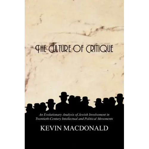 The Culture of Critique: An Evolutionary Analysis of Jewish Involvement in Twentieth-Century Intellectual and Political Movements - Paperback