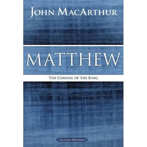 Matthew: The Coming of the King - Paperback