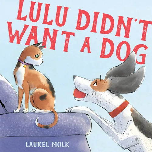 Lulu Didn't Want a Dog - Hardcover