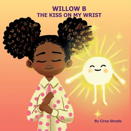 Willow B The Kiss on My Wrist - Paperback