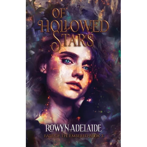 Of Hollowed Stars: A Dark Fantasy Romance (Fate of the Embered Book 3) - Paperback