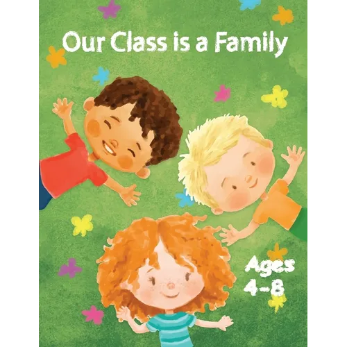 Our Class is a Family: Activity and Coloring Books for Kids Ages 4-8 - Paperback