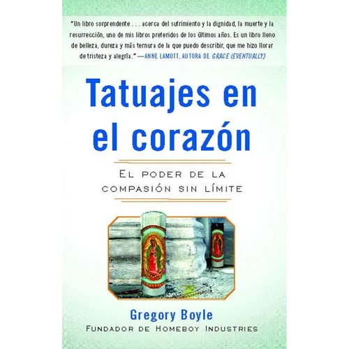 Tatuajes En El Corazon: El Poder de la Compasión Sin Límite = Tattoos on the Heart - Paperback
