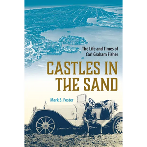 Castles in the Sand: The Life and Times of Carl Graham Fisher - Paperback