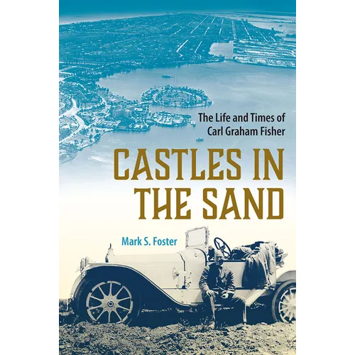 Castles in the Sand: The Life and Times of Carl Graham Fisher - Paperback