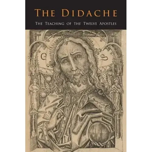 The Didache: The Teaching of the Twelve Apostles - Paperback