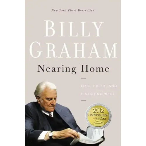 Nearing Home: Life, Faith, and Finishing Well - Paperback