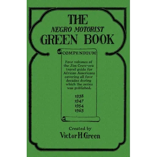 The Negro Motorist Green Book Compendium - Hardcover