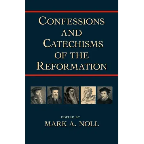 Confessions and Catechisms of the Reformation - Paperback
