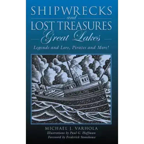 Shipwrecks and Lost Treasures: Great Lakes: Legends And Lore, Pirates And More! - Paperback